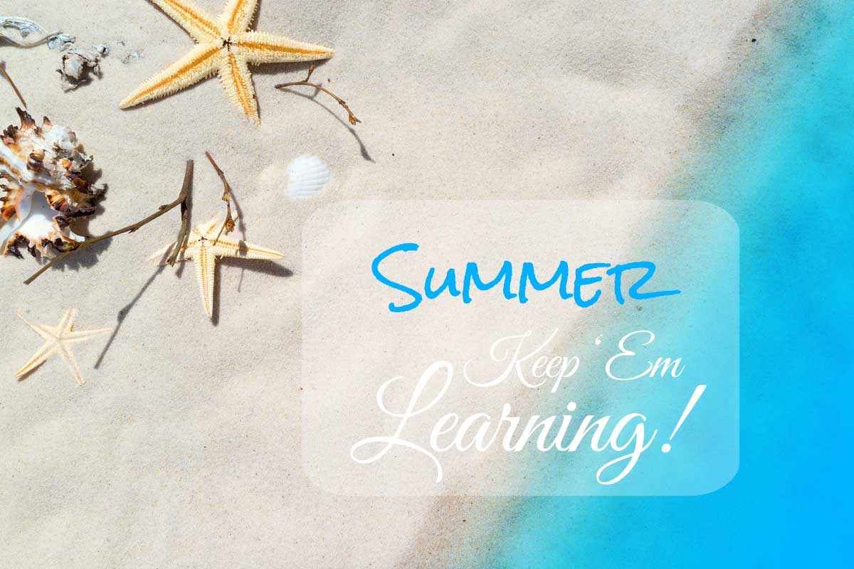 Summer: Yet 24 More Ways to Keep 'em Learning!