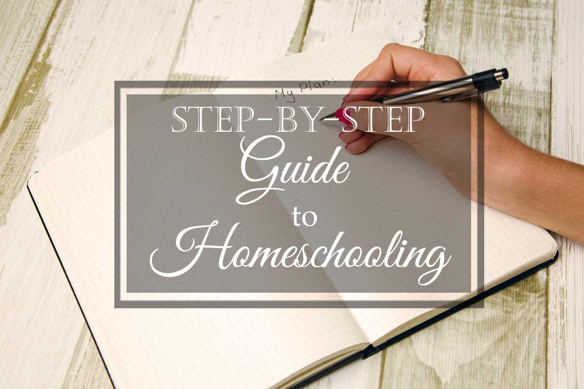 Step-by-Step Guide to Homeschooling ~ Updated