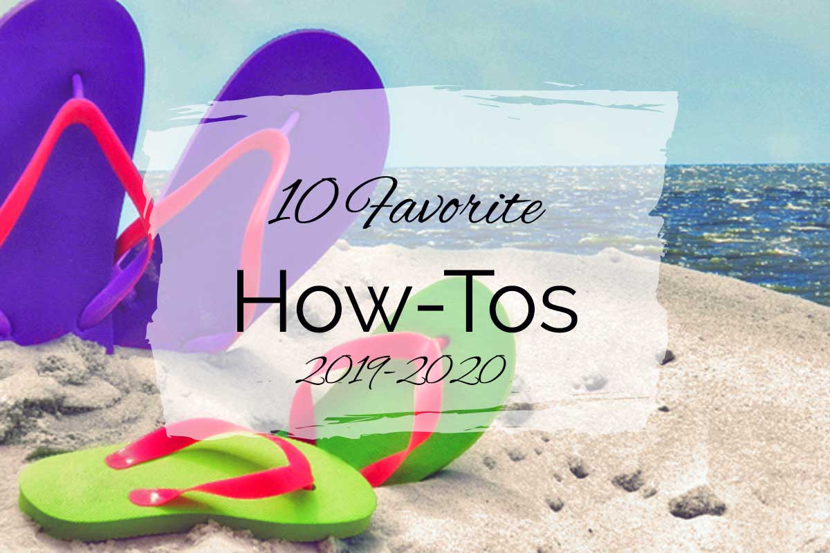 10 Favorite How-Tos ~ 2019–2020